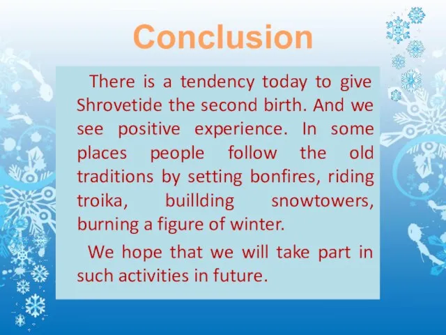 Conclusion There is a tendency today to give Shrovetide the second birth.