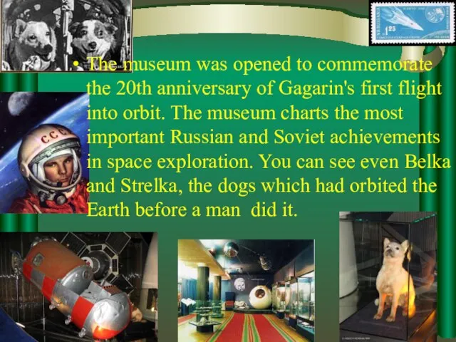 The museum was opened to commemorate the 20th anniversary of Gagarin's first
