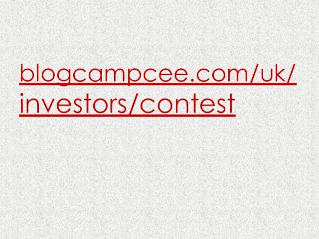 blogcampcee.com/uk/ investors/contest