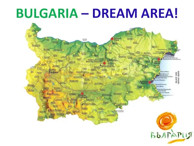 BULGARIA – DREAM AREA!