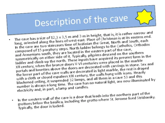 Description of the cave The cave has a size of 12,3 x