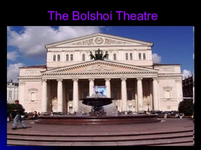 The Bolshoi Theatre