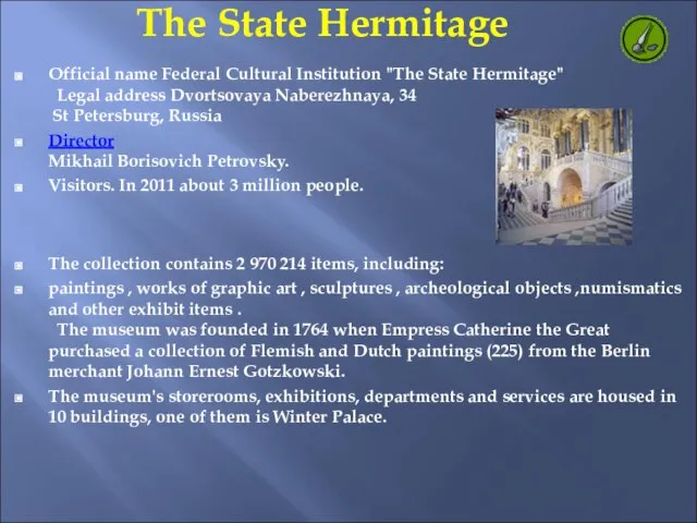 The State Hermitage Official name Federal Cultural Institution "The State Hermitage" Legal