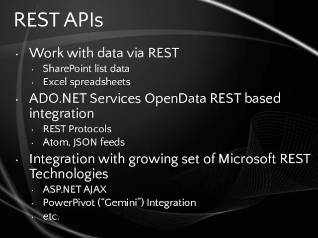 REST APIs Work with data via REST SharePoint list data Excel spreadsheets