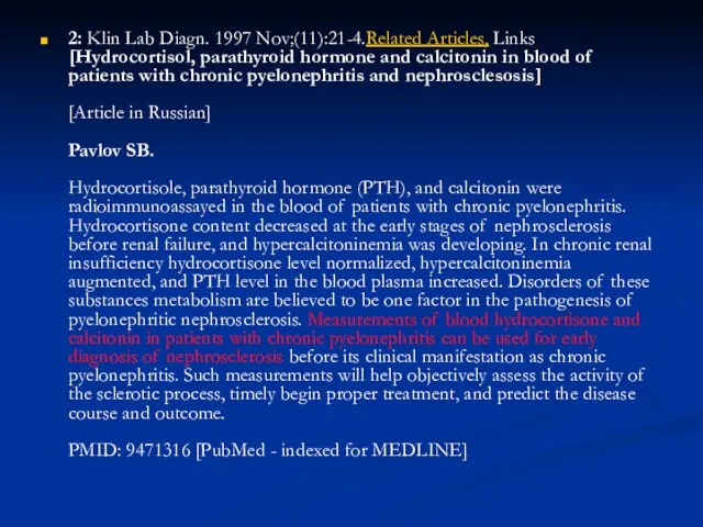 2: Klin Lab Diagn. 1997 Nov;(11):21-4.Related Articles, Links [Hydrocortisol, parathyroid hormone and