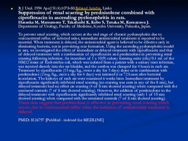 3: J Urol. 1994 Apr;151(4):1078-80.Related Articles, Links Suppression of renal scarring by