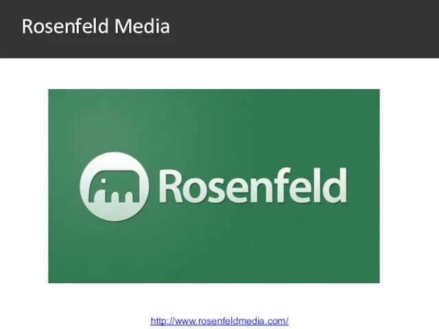 Rosenfeld Media http://www.rosenfeldmedia.com/