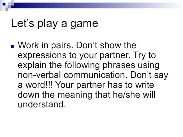 Let’s play a game Work in pairs. Don’t show the expressions to