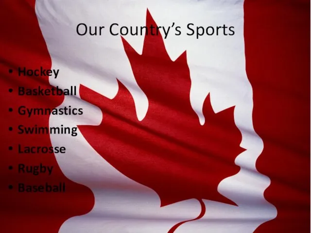 Our Country’s Sports Hockey Basketball Gymnastics Swimming Lacrosse Rugby Baseball