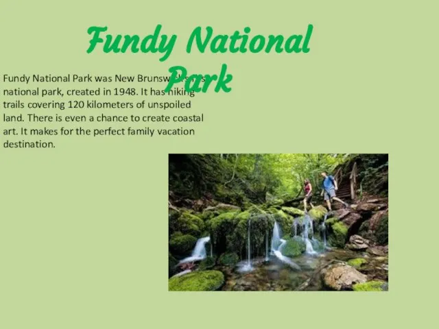Fundy National Park was New Brunswick’s first national park, created in 1948.