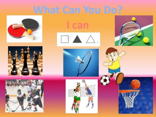 What Can You Do? I can