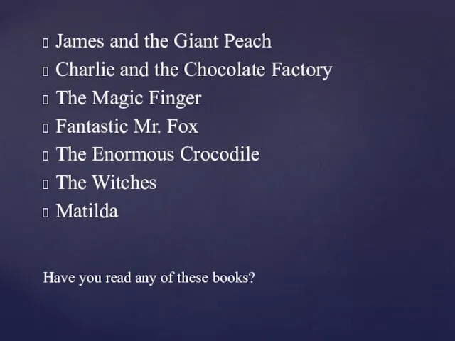 James and the Giant Peach Charlie and the Chocolate Factory The Magic