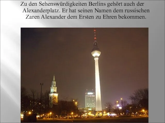 Zu den Sehenswürdigkeiten Berlins gehört auch der Alexanderplatz. Er hat seinen Namen