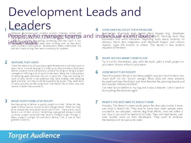 Development Leads and Leaders People who manage teams and individual contributor influentials Target Audience