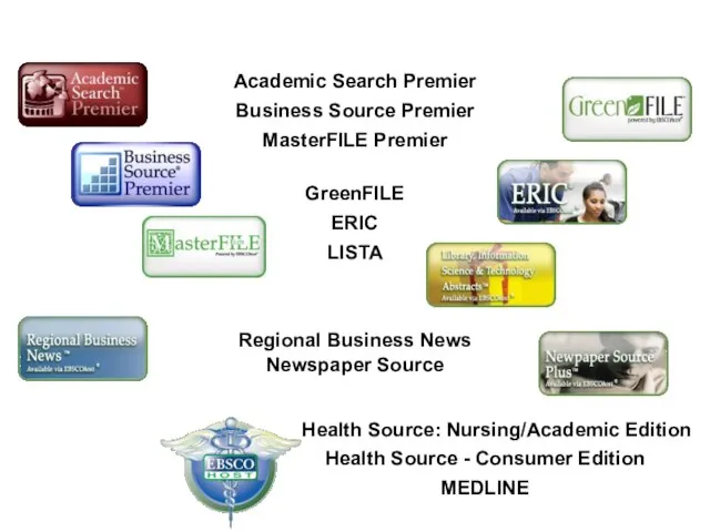 Academic Search Premier Business Source Premier MasterFILE Premier GreenFILE Health Source -