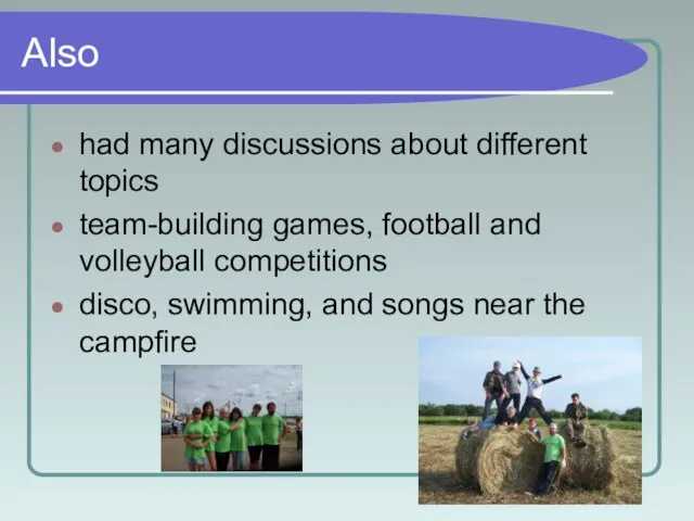 Also had many discussions about different topics team-building games, football and volleyball