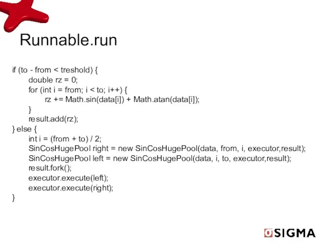 Runnable.run if (to - from double rz = 0; for (int i