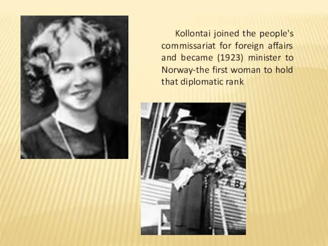 Kollontai joined the people's commissariat for foreign affairs and became (1923) minister