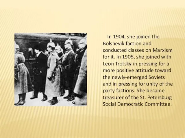 In 1904, she joined the Bolshevik faction and conducted classes on Marxism
