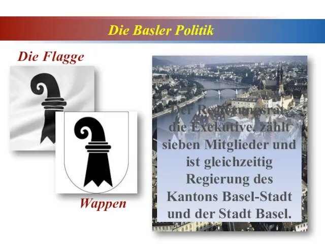 Wappen Die Flagge Der Regierungsrat, die Exekutive, zählt sieben Mitglieder und ist