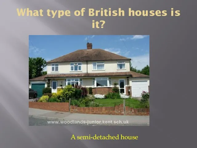 What type of British houses is it? A semi-detached house