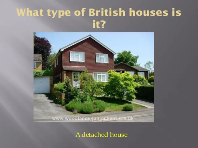 What type of British houses is it? A detached house