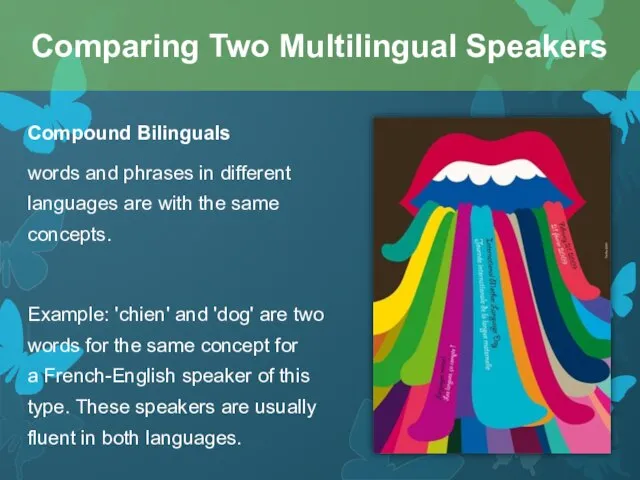 Compound Bilinguals words and phrases in different languages are with the same