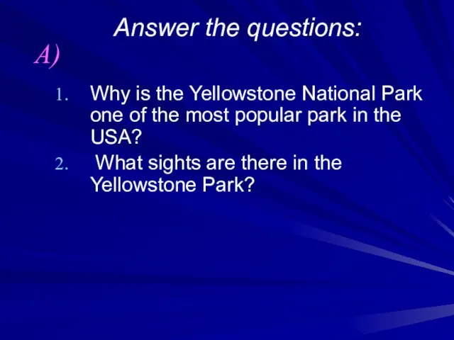 Answer the questions: Why is the Yellowstone National Park one of the