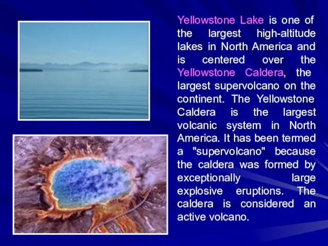 Yellowstone Lake is one of the largest high-altitude lakes in North America