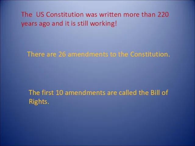 The US Constitution was written more than 220 years ago and it