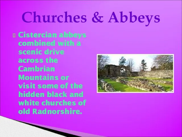 Cistercian abbeys combined with a scenic drive across the Cambrian Mountains or