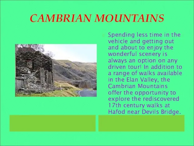 CAMBRIAN MOUNTAINS Spending less time in the vehicle and getting out and