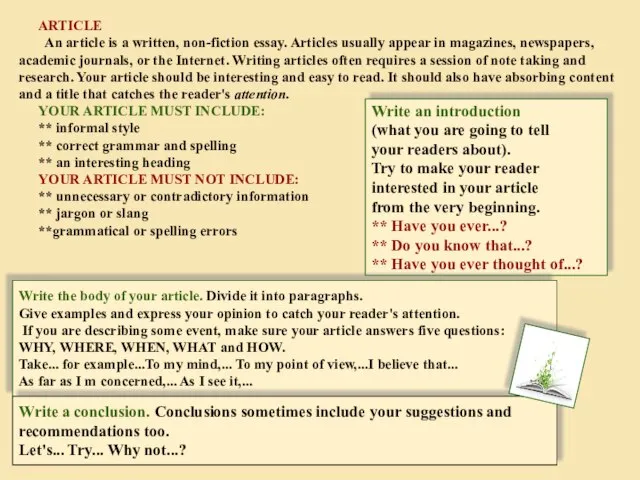 ARTICLE An article is a written, non-fiction essay. Articles usually appear in