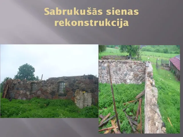 Sabrukušās sienas rekonstrukcija