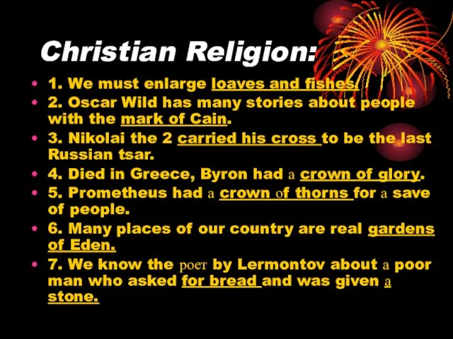 Christian Religion: 1. We must enlarge loaves and fishes. 2. Oscar Wild