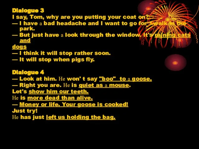 Dialogue 3 I say, Tom, why are you putting your coat on?