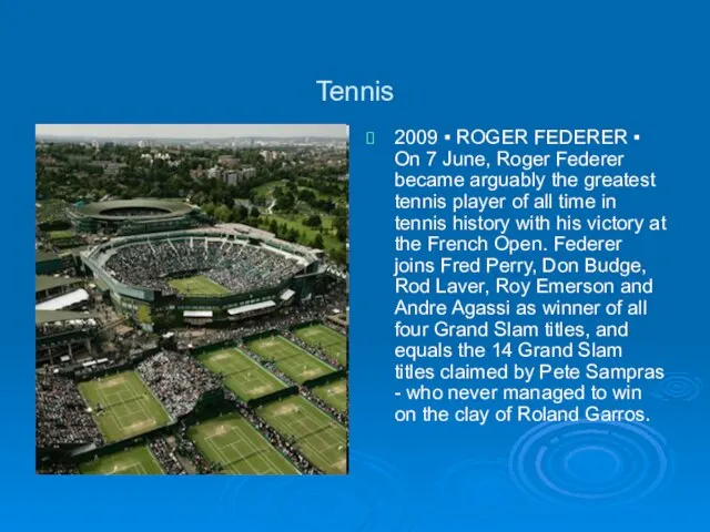Tennis 2009 ▪ ROGER FEDERER ▪ On 7 June, Roger Federer became