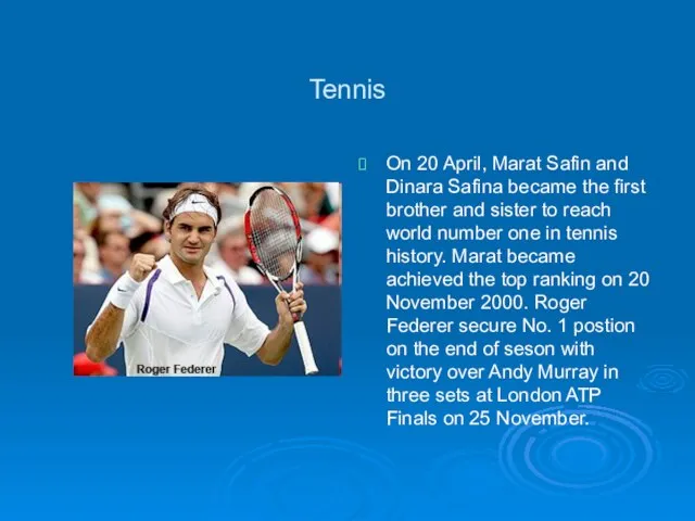 Tennis On 20 April, Marat Safin and Dinara Safina became the first