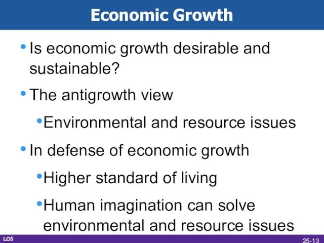 Economic Growth Is economic growth desirable and sustainable? The antigrowth view Environmental