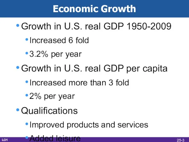 Economic Growth Growth in U.S. real GDP 1950-2009 Increased 6 fold 3.2%