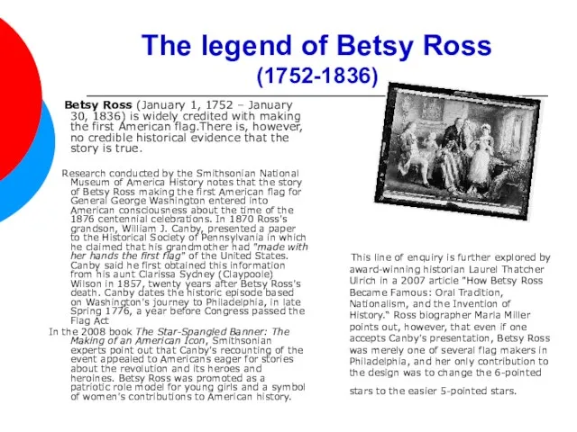The legend of Betsy Ross (1752-1836) Betsy Ross (January 1, 1752 –