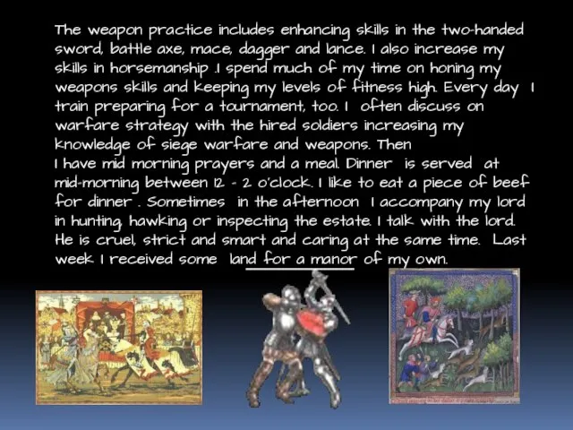 The weapon practice includes enhancing skills in the two-handed sword, battle axe,
