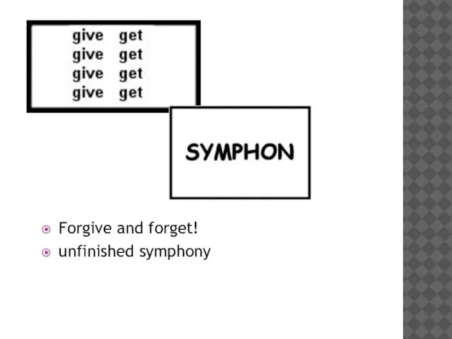 Forgive and forget! unfinished symphony
