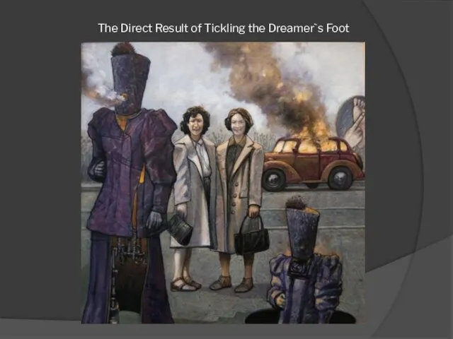 The Direct Result of Tickling the Dreamer`s Foot