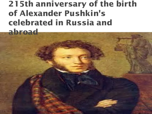 215th anniversary of the birth of Alexander Pushkin's celebrated in Russia and abroad