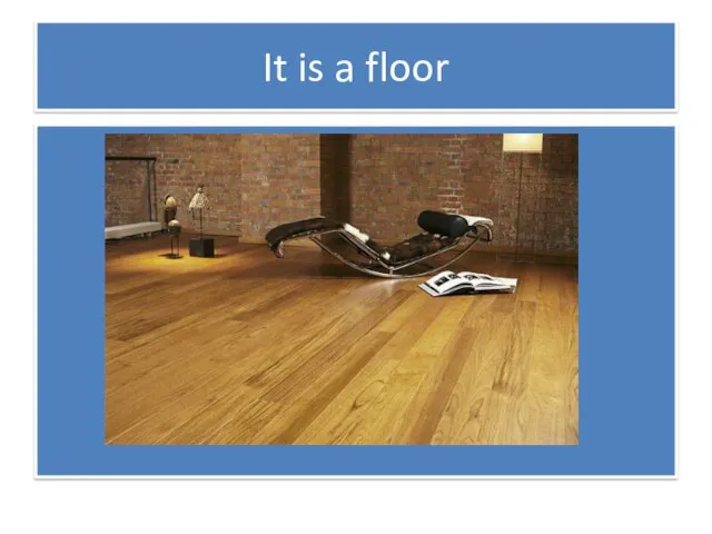 It is a floor