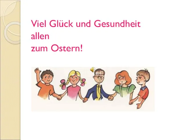 Viel Glück und Gesundheit allen zum Ostern!