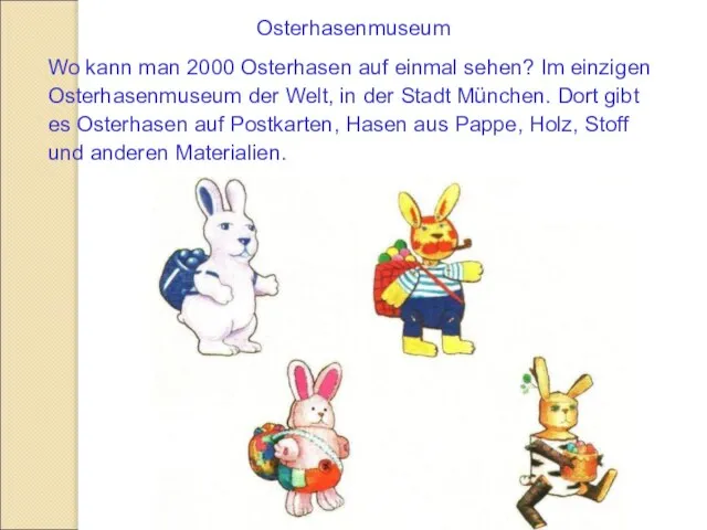 Osterhasenmuseum Wo kann man 2000 Osterhasen auf einmal sehen? Im einzigen Osterhasenmuseum