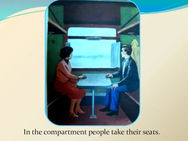 In the compartment people take their seats.