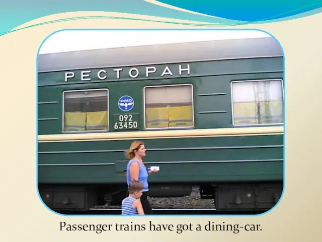 Passenger trains have got a dining-car.